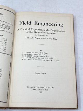 FIELD ENGINEERING: A PRACTICAL EXPOSITION OF THE ORGANIZATION OF THE GROUND FOR DEFENSE AS DEVELOPED BY THE U.S. ARMY IN THE WORLD WAR