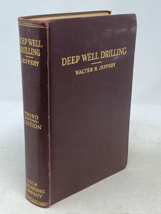 Item #88523 DEEP WELL DRILLING: THE PRINCIPLES AND PRACTICES OF DEEP WELL DRILLING AND A HAND...