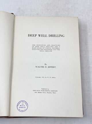 DEEP WELL DRILLING: THE PRINCIPLES AND PRACTICES OF DEEP WELL DRILLING AND A HAND BOOK OF USEFUL INFORMATION FOR THE ENGINEER AND THE WELL DRILLER