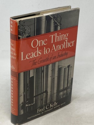 Item #88549 ONE THING LEADS TO ANOTHER : THE GROWTH OF AN INDUSTRY; Photographs by Margaret...