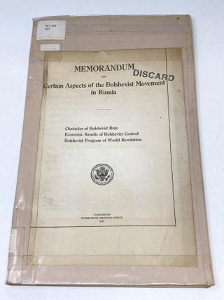 Item #88579 MEMORANDUM ON CERTAIN ASPECTS OF THE BOLSHEVIST MOVEMENT IN RUSSIA: CHARACTER OF...