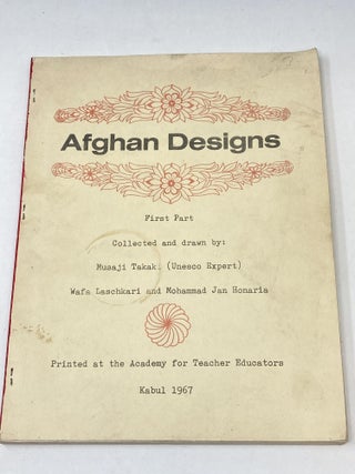 Item #88590 AFGHAN DESIGNS : FIRST PART. Musaji Takaki, Wafa Laschkari, Mohammad Jan Honaria
