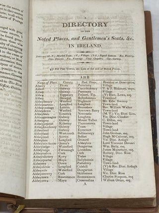 A DIRECTORY TO THE MARKET TOWNS, VILLAGES, GENTLEMEN'S SEATS AND OTHER NOTED PLACES IN IRELAND, WITH REFERENCE TO THE COUNTIES, IN WHICH THEY ARE SITUATED, THE POST-TOWN TO WHICH EACH IS ATTACHED, THEIR DESCRIPTION, OR IF A SEAT, THE NAME OF THE RESIDENT; TO WHICH IS ADDED A GENERAL INDEX OF PERSONS NAMES, REFERRING TO THE PAGE WHERE THEIR ADDRESS IS TO BE FOUND, TOGETHER WITH LISTS OF THE POST TOWNS AND PRESENT RATES OF POSTAGE THROUGHOUT THE EMPIRE.