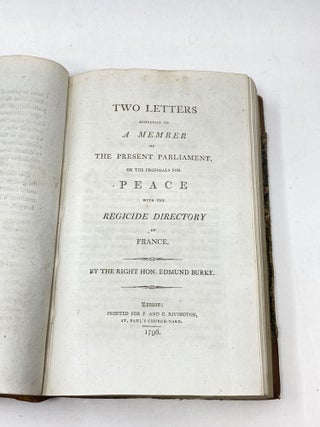 A COLLECTION OF PAMPHLETS: SAMMELBANDE CONTAINING FOUR TRACTS BY EDMUND BURKE: 1) THOUGHTS ON THE PROSPECT OF A REGICIDE PEACE, IN A SERIES OF LETTERS 2) TWO LETTERS ADDRESSED TO A MEMBER OF THE PRESENT PARLIAMENT, ON THE PROPOSALS FOR PEACE WITH THE REGICIDE DIRECTORY OF FRANCE. (F. & C. RIVINGTON, 1796) 3) A LETTER FROM THE RT. HONOURABLE EDMUND BURKE TO HIS GRACE THE DUKE OF PORTLAND, ON THE CONDUCT OF THE MINORITY I PARLIAMENT. CONTAINING FIFTY-FOUR ARTICLES OF IMPEACHMENT AGTAINST THE RT. HON. C.F.B. FOX FROM THE ORIGINAL COPY IN THE POSSESSION OF THE NOBLE DUKE. 4) THREE MEMORIALS ON FRENCH AFFAIRS. WRITTEN IN THE YEARS 1791, 1792 AND 1793 BY THE LATE RIGHT HON. EDMUND BURKE:. (F. & C. RIVINGTON, 1797)