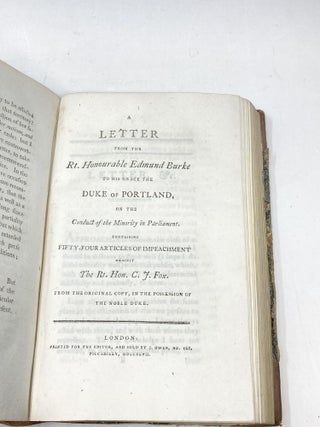 A COLLECTION OF PAMPHLETS: SAMMELBANDE CONTAINING FOUR TRACTS BY EDMUND BURKE: 1) THOUGHTS ON THE PROSPECT OF A REGICIDE PEACE, IN A SERIES OF LETTERS 2) TWO LETTERS ADDRESSED TO A MEMBER OF THE PRESENT PARLIAMENT, ON THE PROPOSALS FOR PEACE WITH THE REGICIDE DIRECTORY OF FRANCE. (F. & C. RIVINGTON, 1796) 3) A LETTER FROM THE RT. HONOURABLE EDMUND BURKE TO HIS GRACE THE DUKE OF PORTLAND, ON THE CONDUCT OF THE MINORITY I PARLIAMENT. CONTAINING FIFTY-FOUR ARTICLES OF IMPEACHMENT AGTAINST THE RT. HON. C.F.B. FOX FROM THE ORIGINAL COPY IN THE POSSESSION OF THE NOBLE DUKE. 4) THREE MEMORIALS ON FRENCH AFFAIRS. WRITTEN IN THE YEARS 1791, 1792 AND 1793 BY THE LATE RIGHT HON. EDMUND BURKE:. (F. & C. RIVINGTON, 1797)