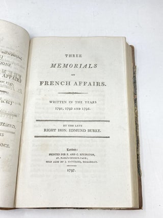 A COLLECTION OF PAMPHLETS: SAMMELBANDE CONTAINING FOUR TRACTS BY EDMUND BURKE: 1) THOUGHTS ON THE PROSPECT OF A REGICIDE PEACE, IN A SERIES OF LETTERS 2) TWO LETTERS ADDRESSED TO A MEMBER OF THE PRESENT PARLIAMENT, ON THE PROPOSALS FOR PEACE WITH THE REGICIDE DIRECTORY OF FRANCE. (F. & C. RIVINGTON, 1796) 3) A LETTER FROM THE RT. HONOURABLE EDMUND BURKE TO HIS GRACE THE DUKE OF PORTLAND, ON THE CONDUCT OF THE MINORITY I PARLIAMENT. CONTAINING FIFTY-FOUR ARTICLES OF IMPEACHMENT AGTAINST THE RT. HON. C.F.B. FOX FROM THE ORIGINAL COPY IN THE POSSESSION OF THE NOBLE DUKE. 4) THREE MEMORIALS ON FRENCH AFFAIRS. WRITTEN IN THE YEARS 1791, 1792 AND 1793 BY THE LATE RIGHT HON. EDMUND BURKE:. (F. & C. RIVINGTON, 1797)