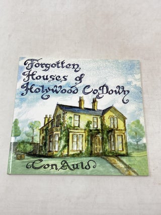 Item #88629 FORGOTTEN HOUSES OF HOLYWOOD (CO. DOWN). Con Auld