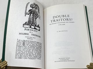DOUBLE TRAITORS? : THE BELFAST VOLUNTEERS AND YEOMEN 1778-1828