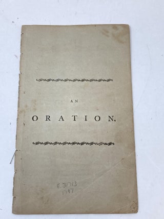 Item #88640 AN ORATION ON THE NECESSITY OF POLITICAL UNION AT THE PRESENT DAY: DELIVERED AT THE...