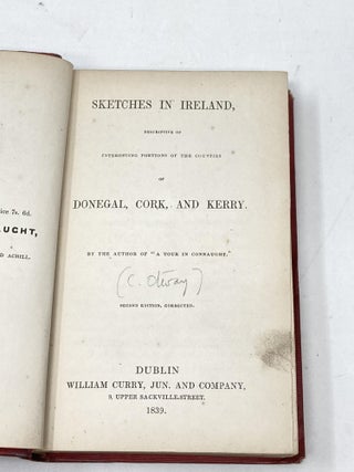 SKETCHES IN IRELAND, DESCRIPTIVE OF INTERESTING PORTIONS OF THE COUNTIES OF DONEGAL, CORK, AND KERRY