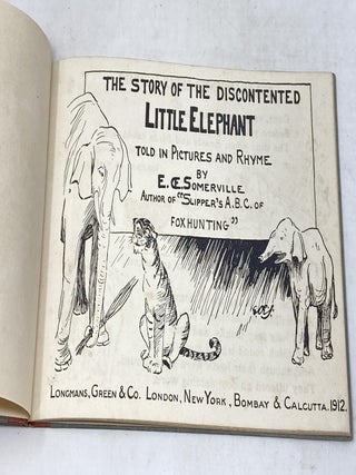 THE STORY OF THE DISCONTENTED LITTLE ELEPHANT, TOLD IN PICTURES AND RHYME