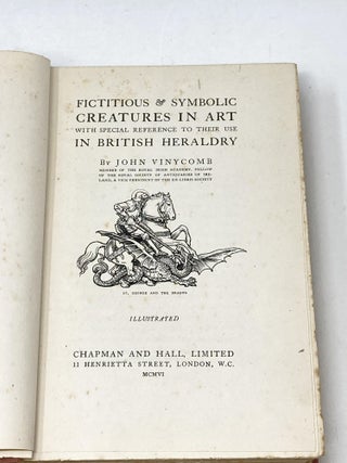 FICTITIOUS & SYMBOLIC CREATURES IN ART WITH SPECIAL REFERENCE TO THEIR USE IN BRITISH HERALDRY; Illustrated