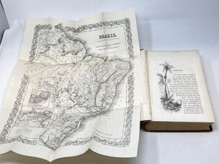 BRAZIL AND THE BRAZILIANS, PORTRAYED IN HISTORICAL AND DESCRIPTIVE SKETCHES