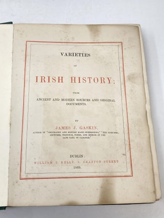 VARIETIES OF IRISH HISTORY; FROM ANCIENT AND MODERN SOURCES AND ORIGINAL DOCUMENTS (Limited Large-Paper Edition with 4 Chromolithographs and Colour Fold-out Map)