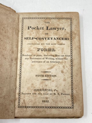 Item #88705 THE POCKET LAWYER, OR SELF-CONVEYANCER: CONTAINING ALL THE MOST USEFUL FORMS,...
