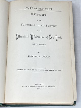 STATE OF NEW YORK : REPORT ON THE TOPOGRAPHICAL SURVEY OF THE ADIRONDACK WILDERNESS OF NEW YORK, FOR THE YEAR 1873 (SECOND REPORT); Transmitted to the Legislature, April 21, 1874.