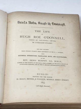 BEATHA AODHA RUAIDH UI DHOMHNAILL - THE LIFE OF HUGH ROE O'DONNELL, PRINCE OF TIRCONNELL (1586-1602). ; Now first published from Cucogry O'Clery's Irish manuscript in the R.I. Academy, with Historical, Introduction, Translation, Notes, and Illustrations by the Rev. Denis Murphy