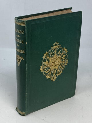 Item #88730 BALLADS AND SONGS OF LANCASHIRE: CHIEFLY OLDER THAN THE 19TH CENTURY. John Harland