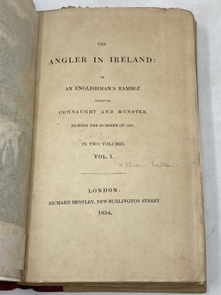 THE ANGLER IN IRELAND OR AN ENGLISHMAN'S RAMBLE THROUGH CONNAUGHT AND MUNSTER, DURING THE SUMMER OF 1833 (2 VOLUMES)