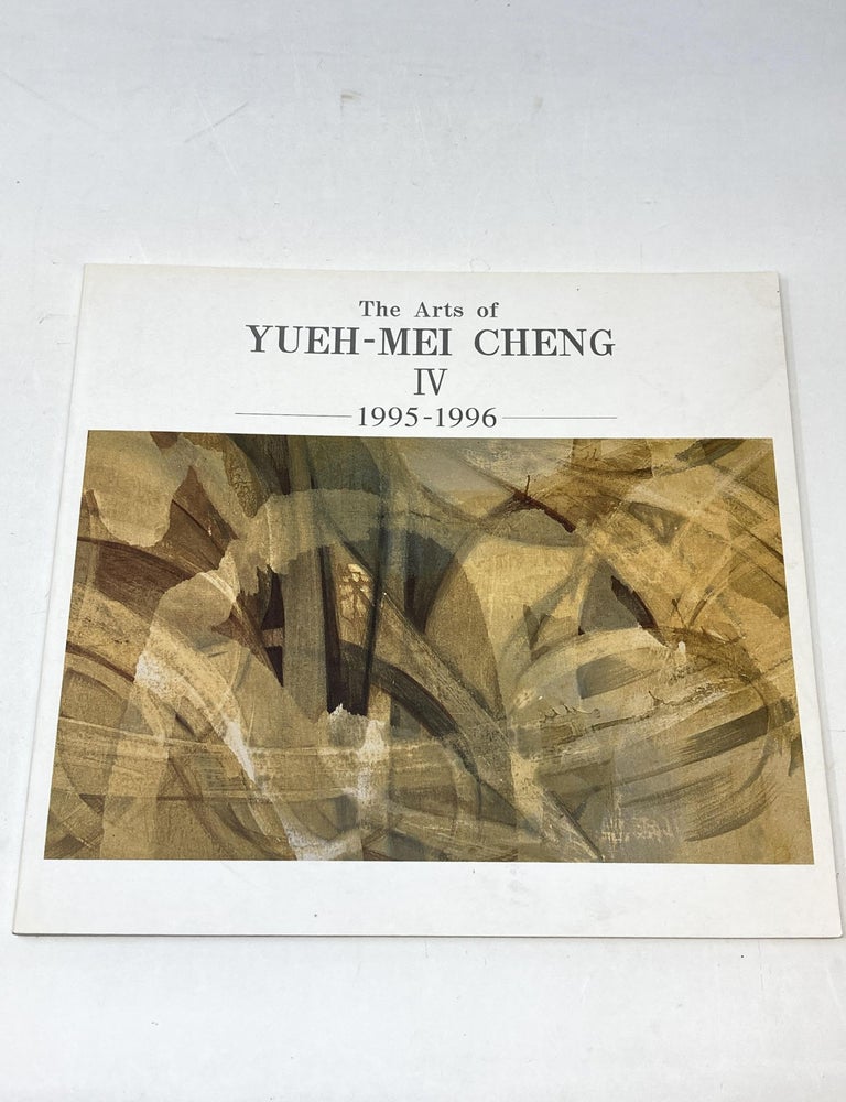 Item #88747 THE ARTS OF YUEH-MEI CHENG IV 1995-1996. Richard Lazzaro, James M. Dennis, Edward R. Pope.