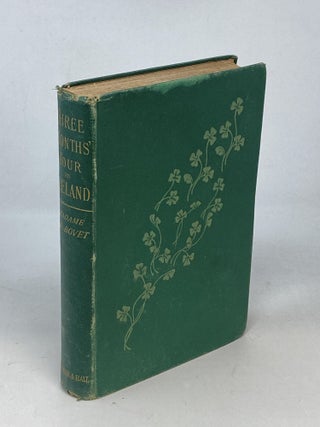 Item #88763 THREE MONTHS' TOUR IN IRELAND; Translated and Condensed by Mrs. Arthur Walter, With...