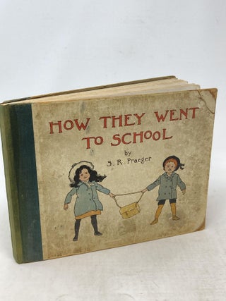 Item #88772 HOW THEY WENT TO SCHOOL. S. Rosamond Praeger