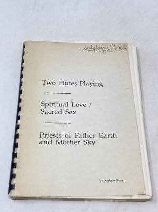 Item #88793 TWO FLUTES PLAYING ; SPIRITUAL LOVE/SACRED SEX ; PRIESTS OF FATHER EARTH AND...