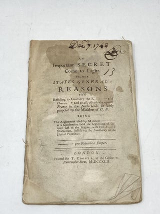 Item #88796 AN IMPORTANT SECRET COME TO LIGHT. OR, THE STATES GENERAL'S REASONS FOR REFUSING...