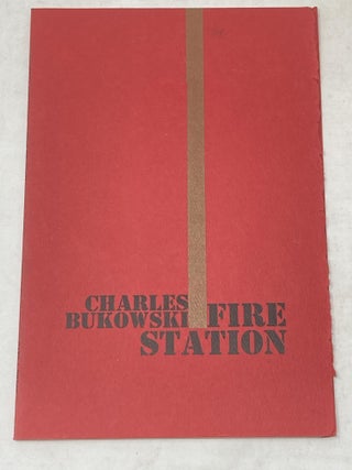 Item #88810 FIRE STATION. Charles Bukowski