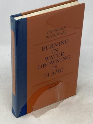 BURNING IN WATER DROWNING IN FLAME: SELECTED POEMS 1955-1973 (SIGNED)