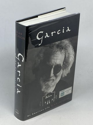 Item #88875 GARCIA : AN AMERICAN LIFE (SIGNED). Blair Jackson