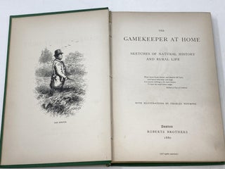 THE GAMEKEEPER AT HOME : SKETCHES OF NATURAL HISTORY AND RURAL LIFE ; With Illustrations by Charles Whymper