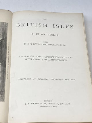 THE BRITISH ISLES; General Features - Topography - Statistics - Government and Administration : Illustrated by Numerous Engravings and Maps