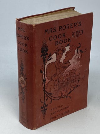 Item #88920 MRS. RORER'S PHILADELPHIA COOK BOOK : A MANUAL OF HOME ECONOMIES. Mrs. S. T Rorer